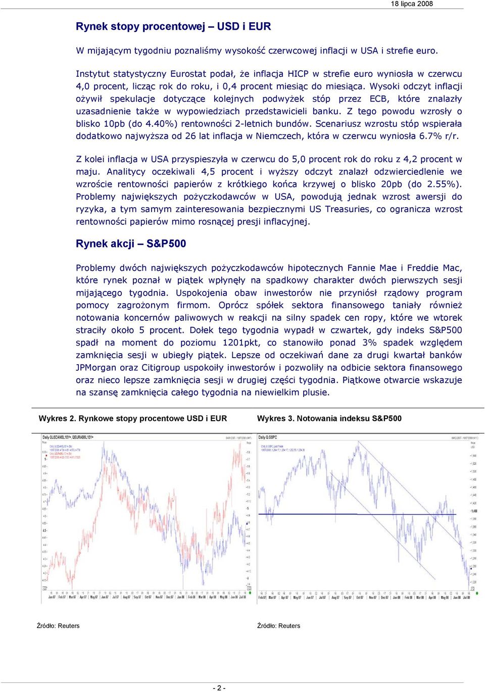 Wysoki odczyt inflacji ożywił spekulacje dotyczące kolejnych podwyżek stóp przez ECB, które znalazły uzasadnienie także w wypowiedziach przedstawicieli banku.