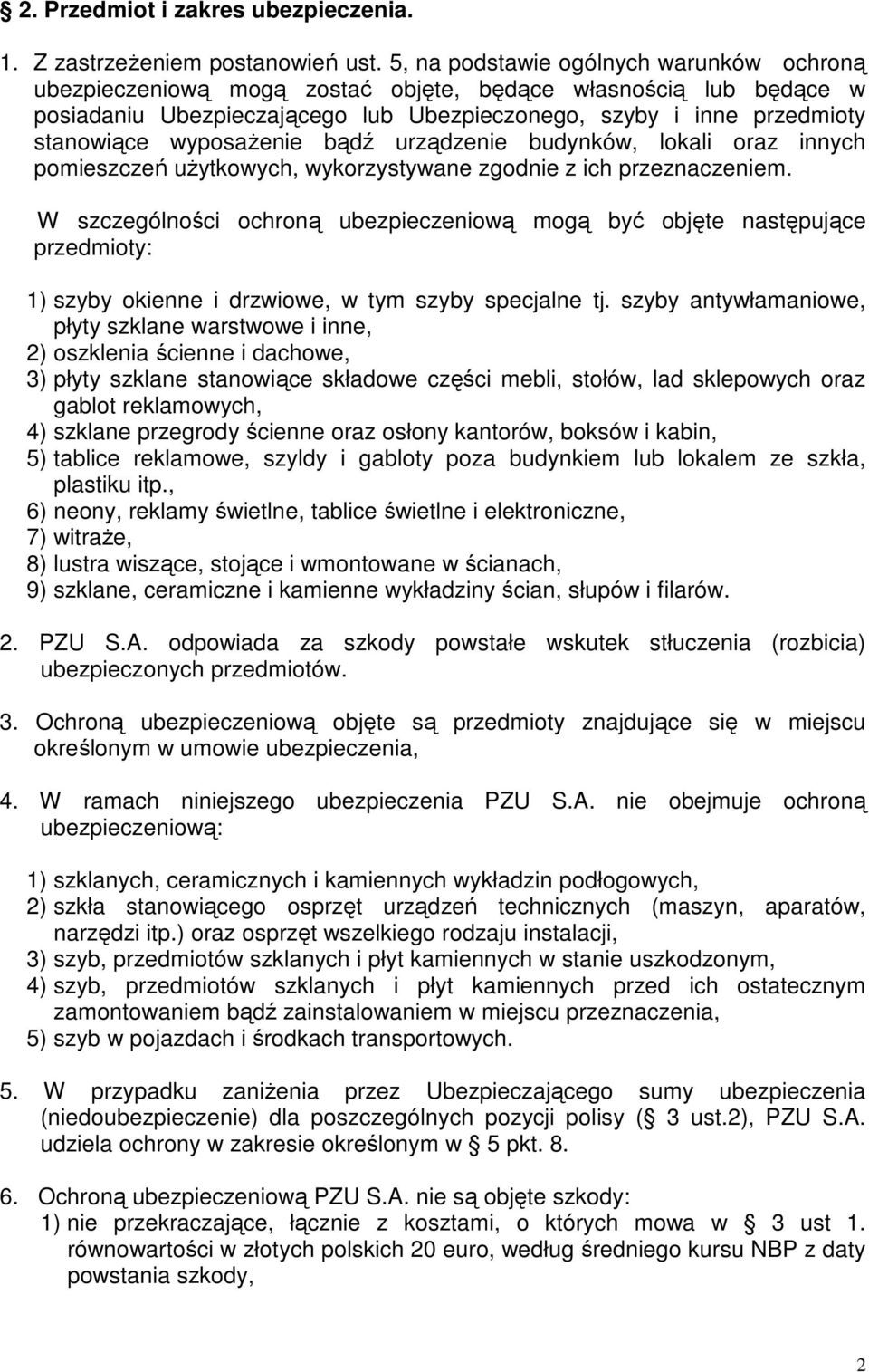 wyposaŝenie bądź urządzenie budynków, lokali oraz innych pomieszczeń uŝytkowych, wykorzystywane zgodnie z ich przeznaczeniem.