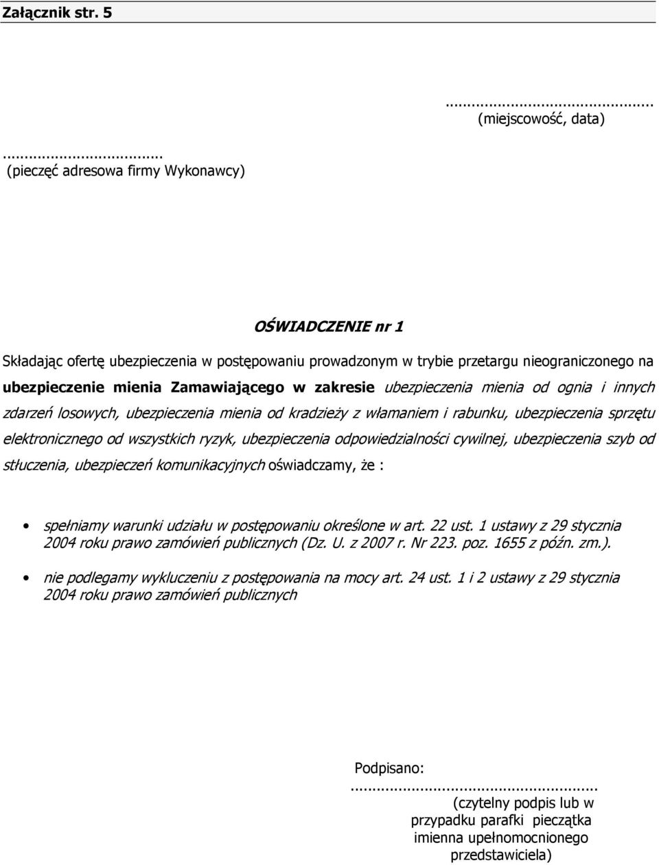 ubezpieczenia mienia od ognia i innych zdarzeń losowych, ubezpieczenia mienia od kradzieŝy z włamaniem i rabunku, ubezpieczenia sprzętu elektronicznego od wszystkich ryzyk, ubezpieczenia