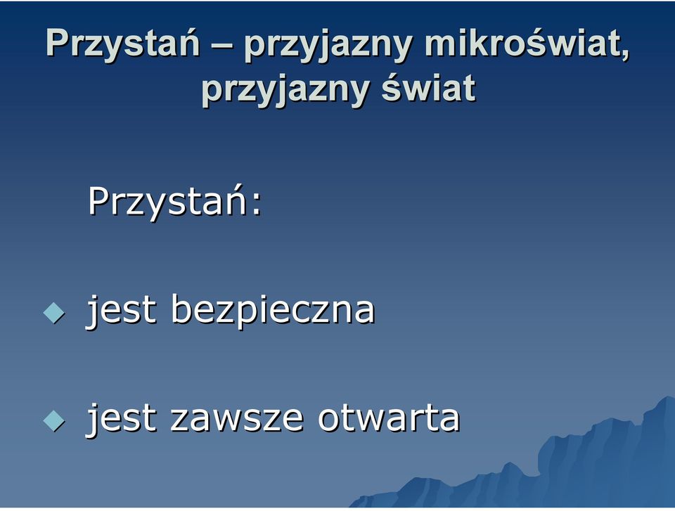 świat Przystań: jest