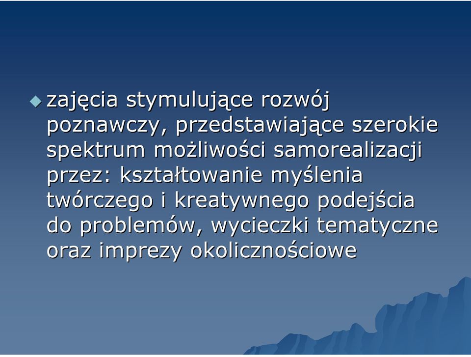 kształtowanie myślenia twórczego i kreatywnego podejścia