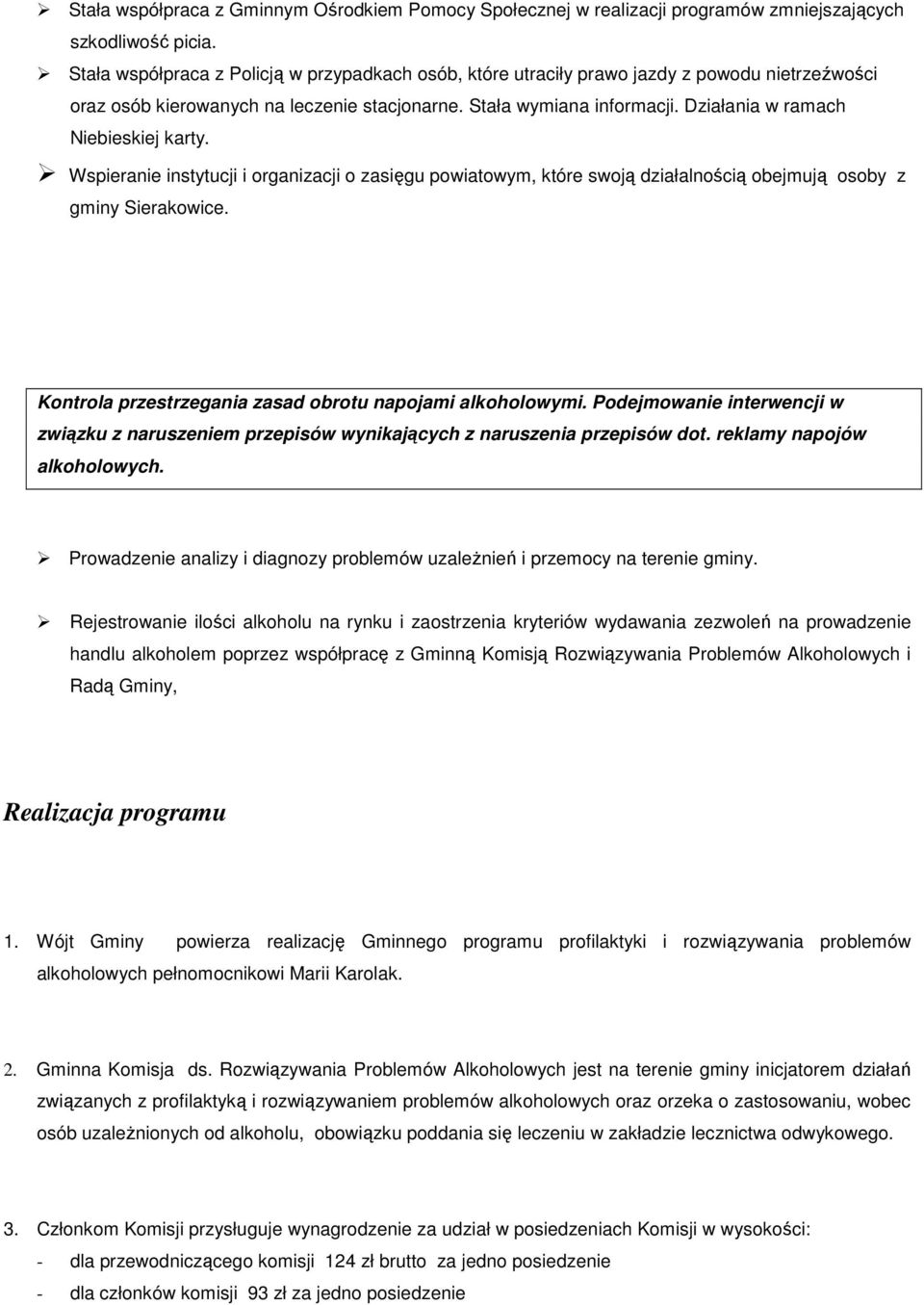 Działania w ramach Niebieskiej karty. Wspieranie instytucji i organizacji o zasięgu powiatowym, które swoją działalnością obejmują osoby z gminy Sierakowice.