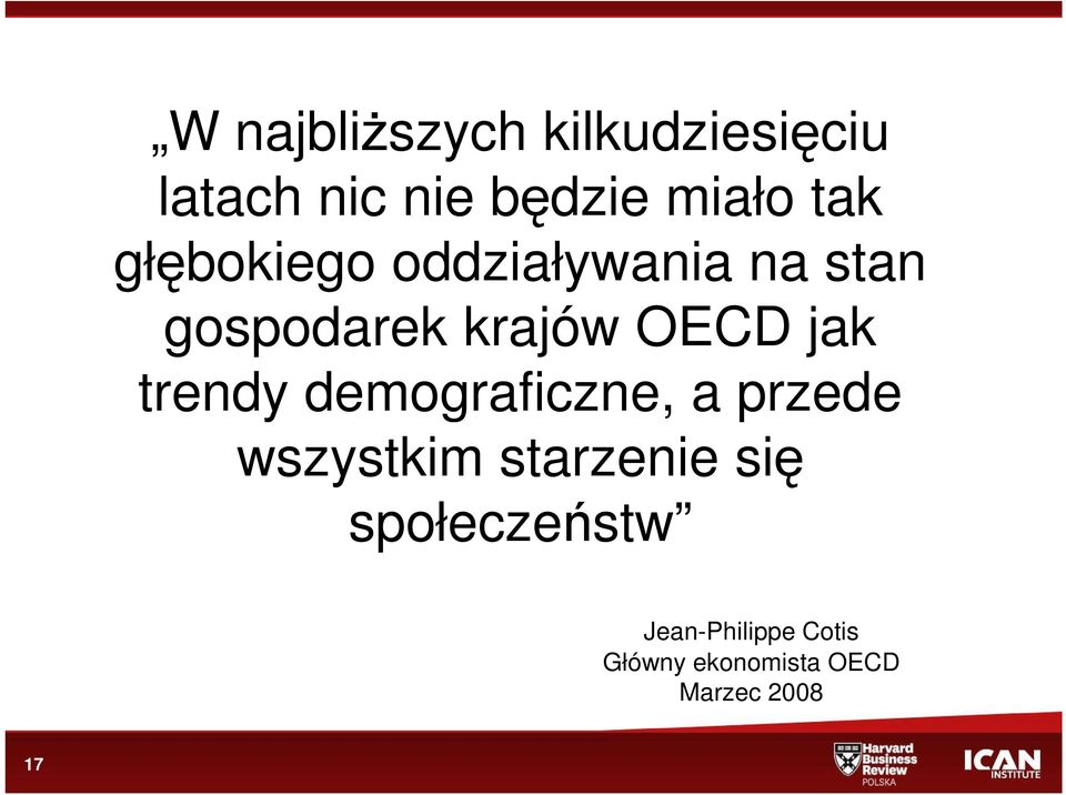 jak trendy demograficzne, a przede wszystkim starzenie się