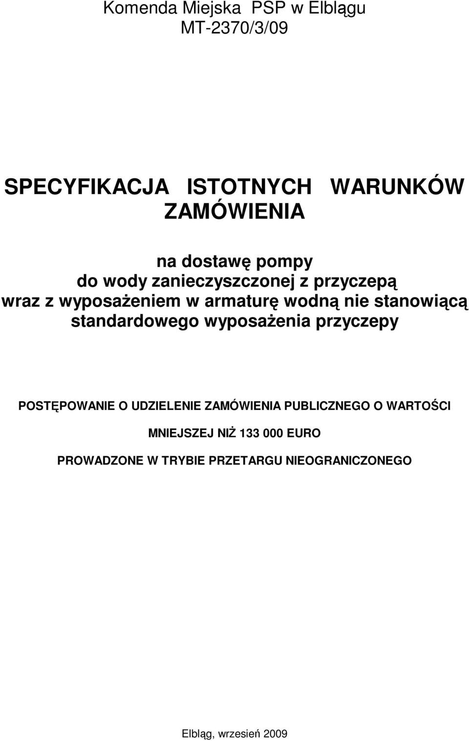 stanowiącą standardowego wyposaŝenia przyczepy POSTĘPOWANIE O UDZIELENIE ZAMÓWIENIA PUBLICZNEGO