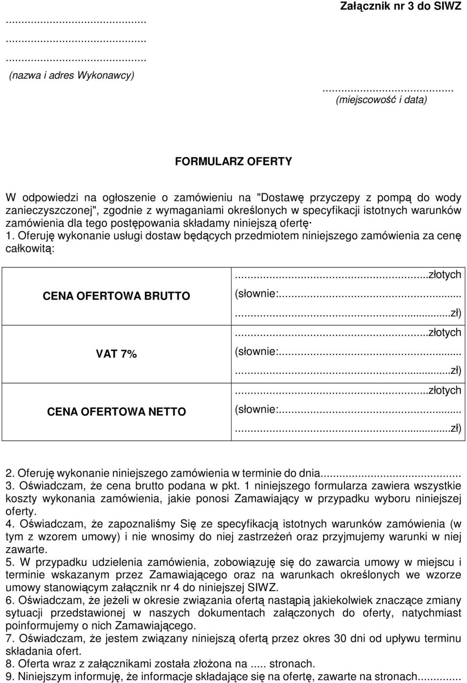 warunków zamówienia dla tego postępowania składamy niniejszą ofertę 1.