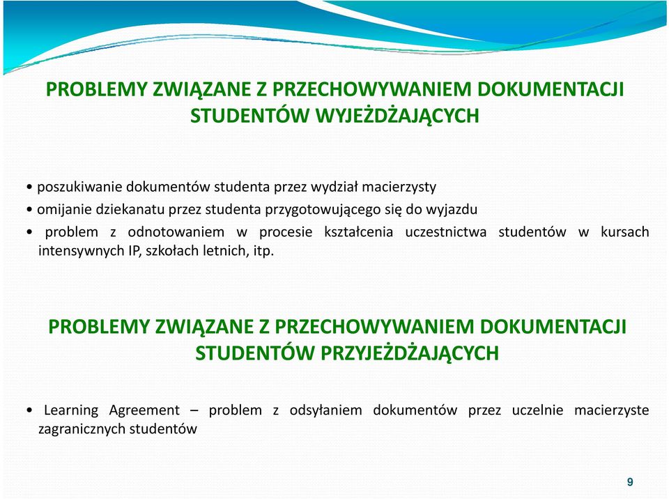 uczestnictwa studentów w kursach intensywnych IP, szkołach letnich, itp.