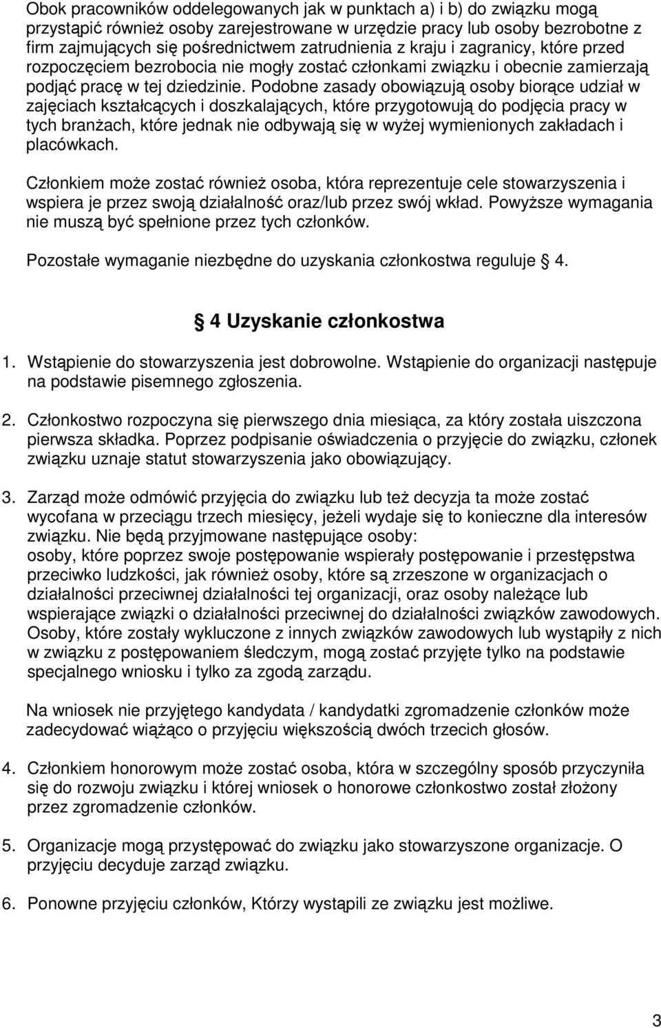 Podobne zasady obowiązują osoby biorące udział w zajęciach kształcących i doszkalających, które przygotowują do podjęcia pracy w tych branżach, które jednak nie odbywają się w wyżej wymienionych
