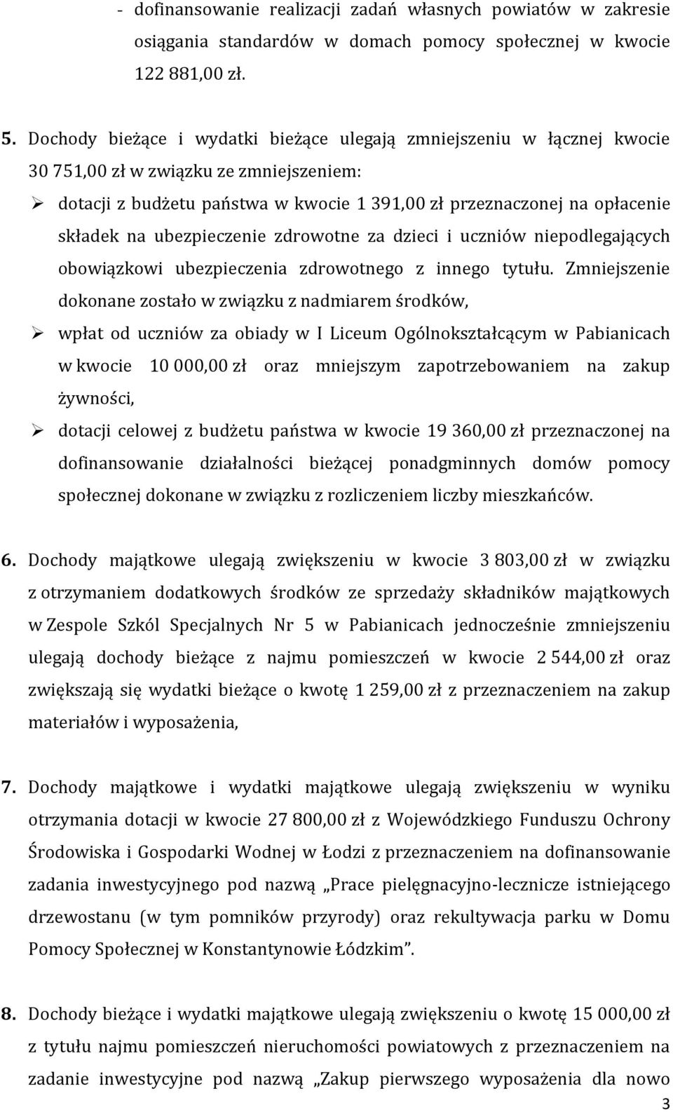 ubezpieczenie zdrowotne za dzieci i uczniów niepodlegających obowiązkowi ubezpieczenia zdrowotnego z innego tytułu.