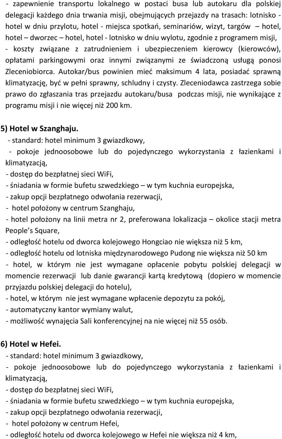 opłatami parkingowymi oraz innymi związanymi ze świadczoną usługą ponosi Zleceniobiorca.