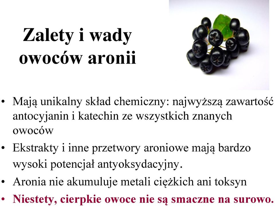 inne przetwory aroniowe mają bardzo wysoki potencjał antyoksydacyjny.