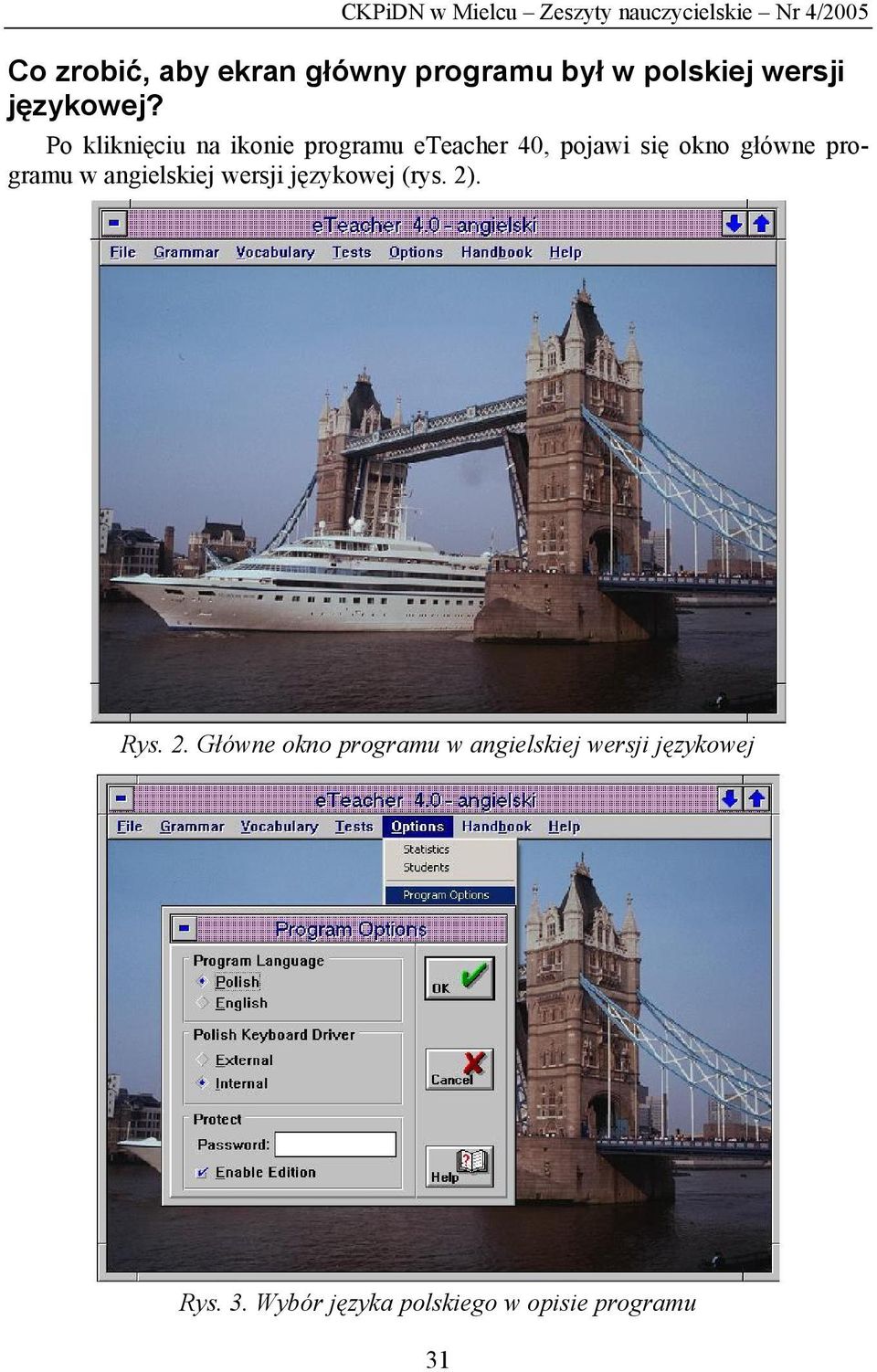 Po kliknięciu na ikonie programu eteacher 40, pojawi się okno główne programu w