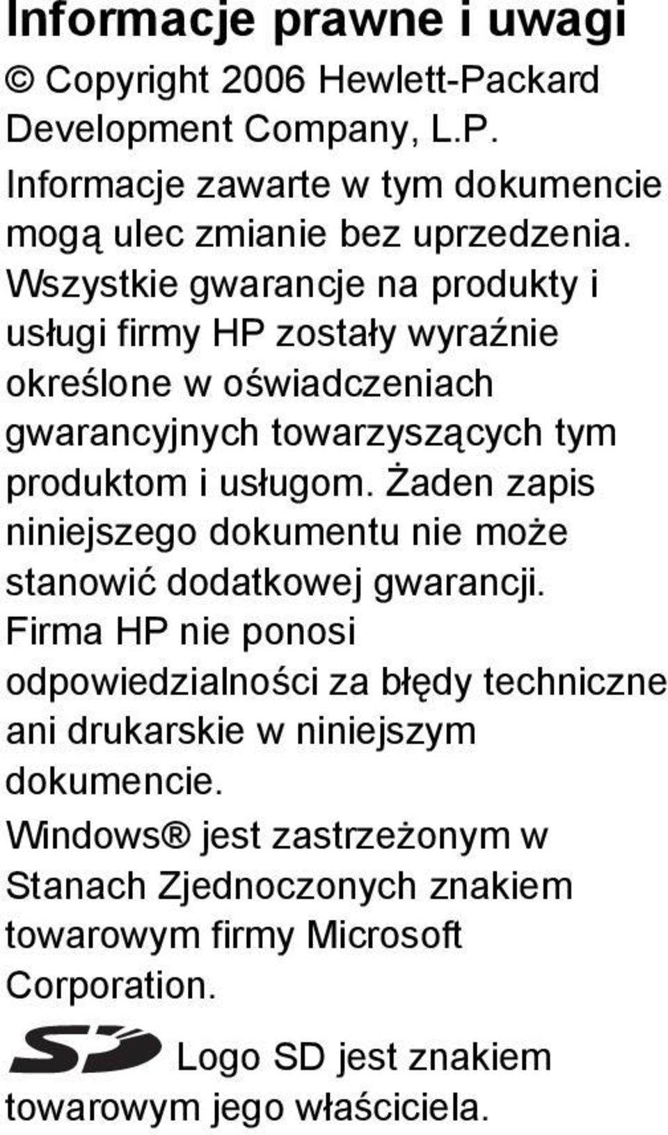 Żaden zapis niniejszego dokumentu nie może stanowić dodatkowej gwarancji.