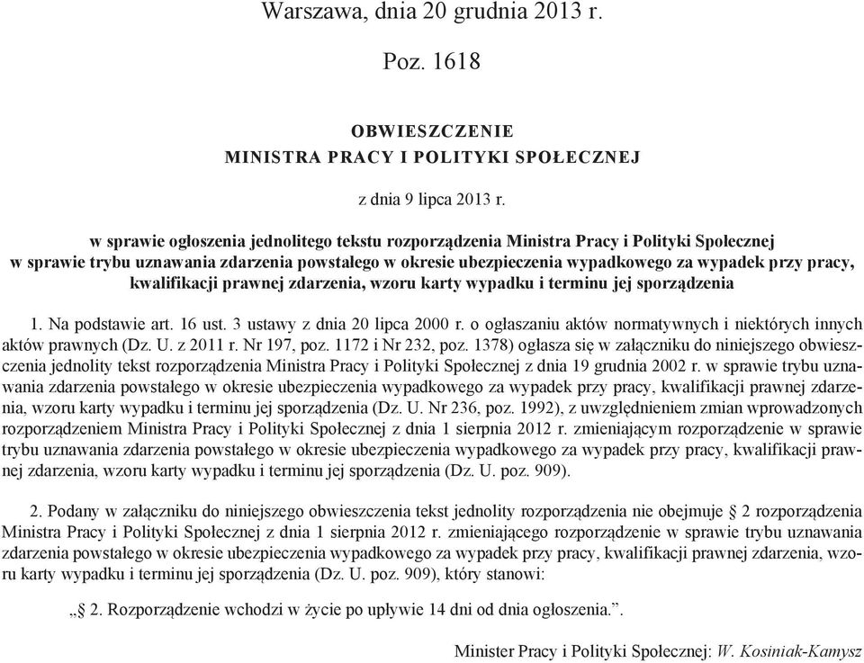 kwalifikacji prawnej zdarzenia, wzoru karty wypadku i terminu jej sporządzenia 1. Na podstawie art. 16 ust. 3 ustawy z dnia 20 lipca 2000 r.