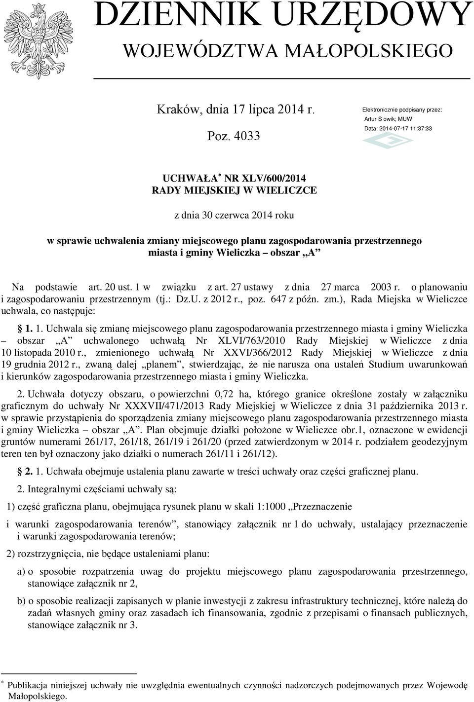podstawie art. 20 ust. 1 w związku z art. 27 ustawy z dnia 27 marca 2003 r. o planowaniu i zagospodarowaniu przestrzennym (tj.: Dz.U. z 2012 r., poz. 647 z późn. zm.