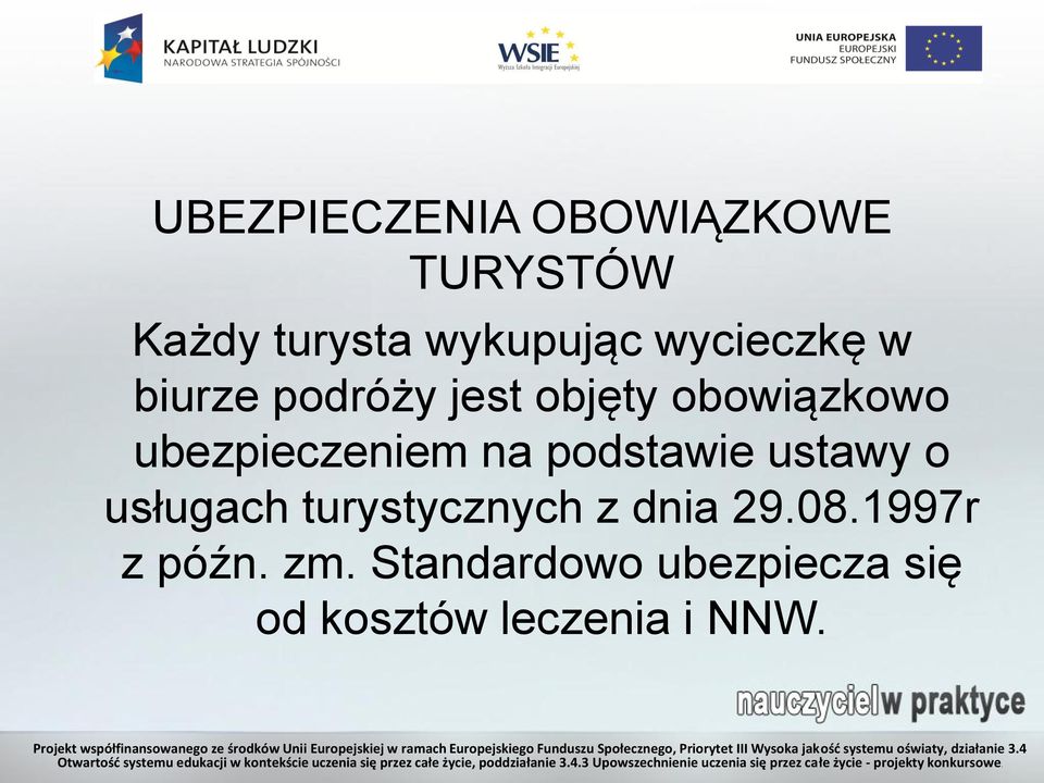 ubezpieczeniem na podstawie ustawy o usługach turystycznych z