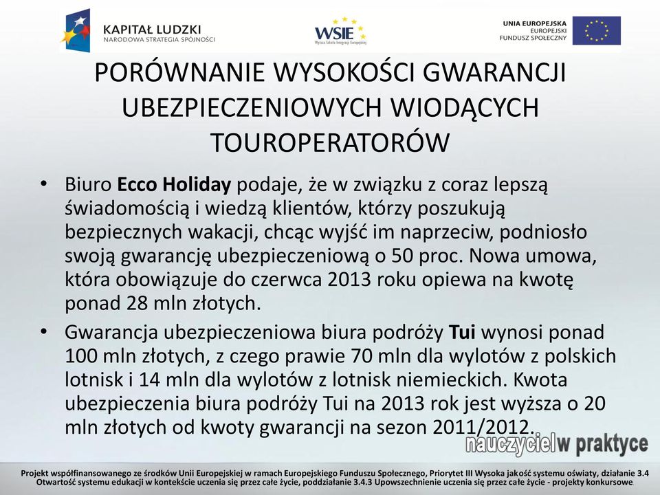 Nowa umowa, która obowiązuje do czerwca 2013 roku opiewa na kwotę ponad 28 mln złotych.