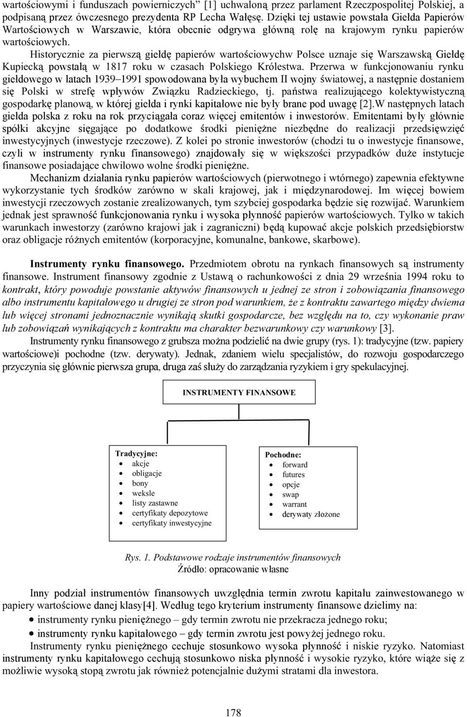 była wybuchem II wojny ø ± ª Ù ø ø ª º± ø ª ± µ Æª wpływów Zwi µ Œøº ª µ ª ±Ù Ú ø ø Æªø ª ± µ± ªµ ß ß ± ±ºøÆµ ø ±, w której giełda i rynki kapitałowe nie były brane pod uwag Ó Ú ø ß ø ø giełda polska