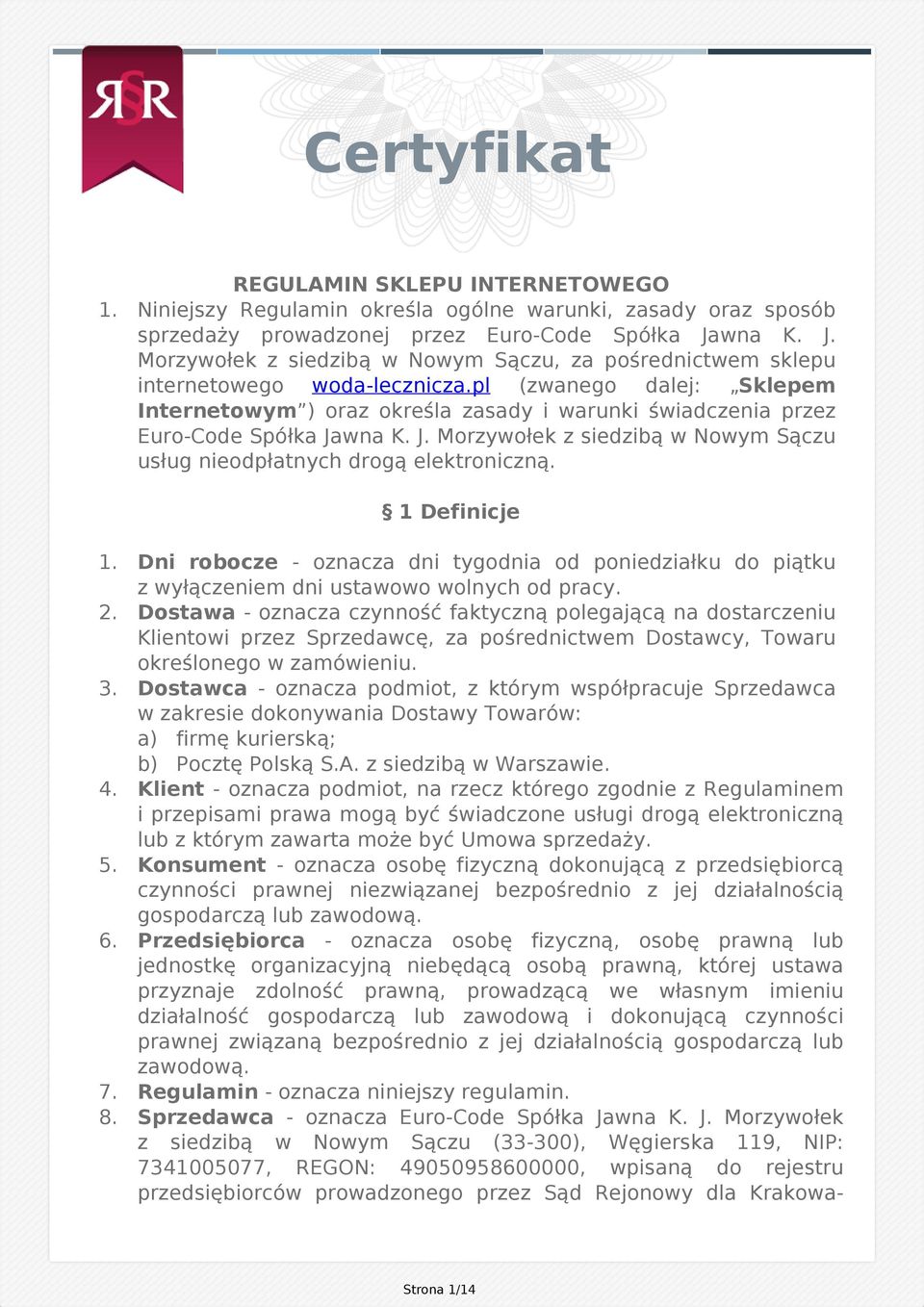 pl (zwanego dalej: Sklepem Internetowym ) oraz określa zasady i warunki świadczenia przez Euro-Code Spółka Jawna K. J. Morzywołek z siedzibą w Nowym Sączu usług nieodpłatnych drogą elektroniczną.