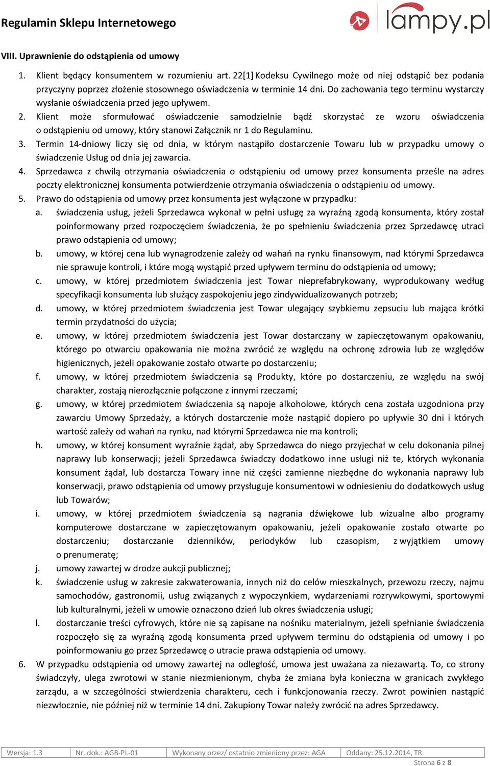 Do zachowania tego terminu wystarczy wysłanie oświadczenia przed jego upływem. 2.