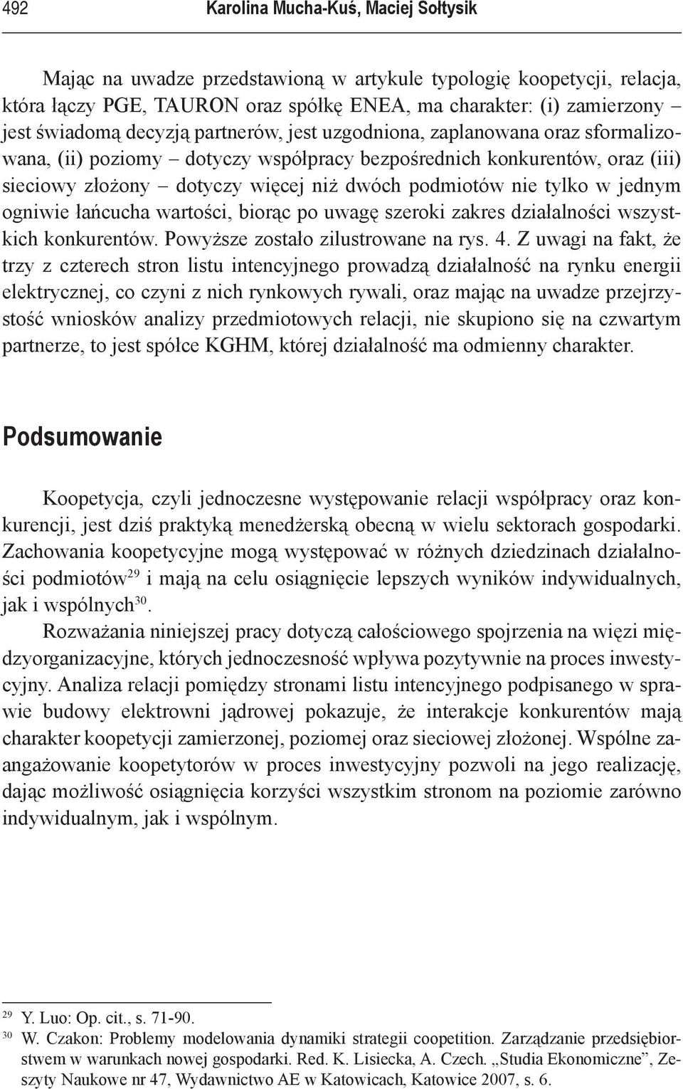 tylko w jednym ogniwie łańcucha wartości, biorąc po uwagę szeroki zakres działalności wszystkich konkurentów. Powyższe zostało zilustrowane na rys. 4.