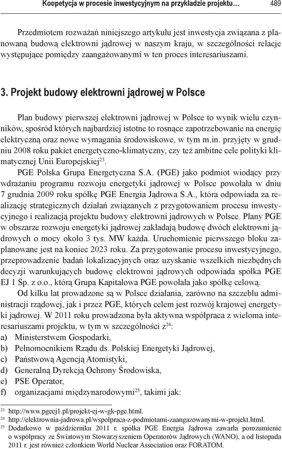 Projekt budowy elektrowni jądrowej w Polsce Plan budowy pierwszej elektrowni jądrowej w Polsce to wynik wielu czynników, spośród których najbardziej istotne to rosnące zapotrzebowanie na energię