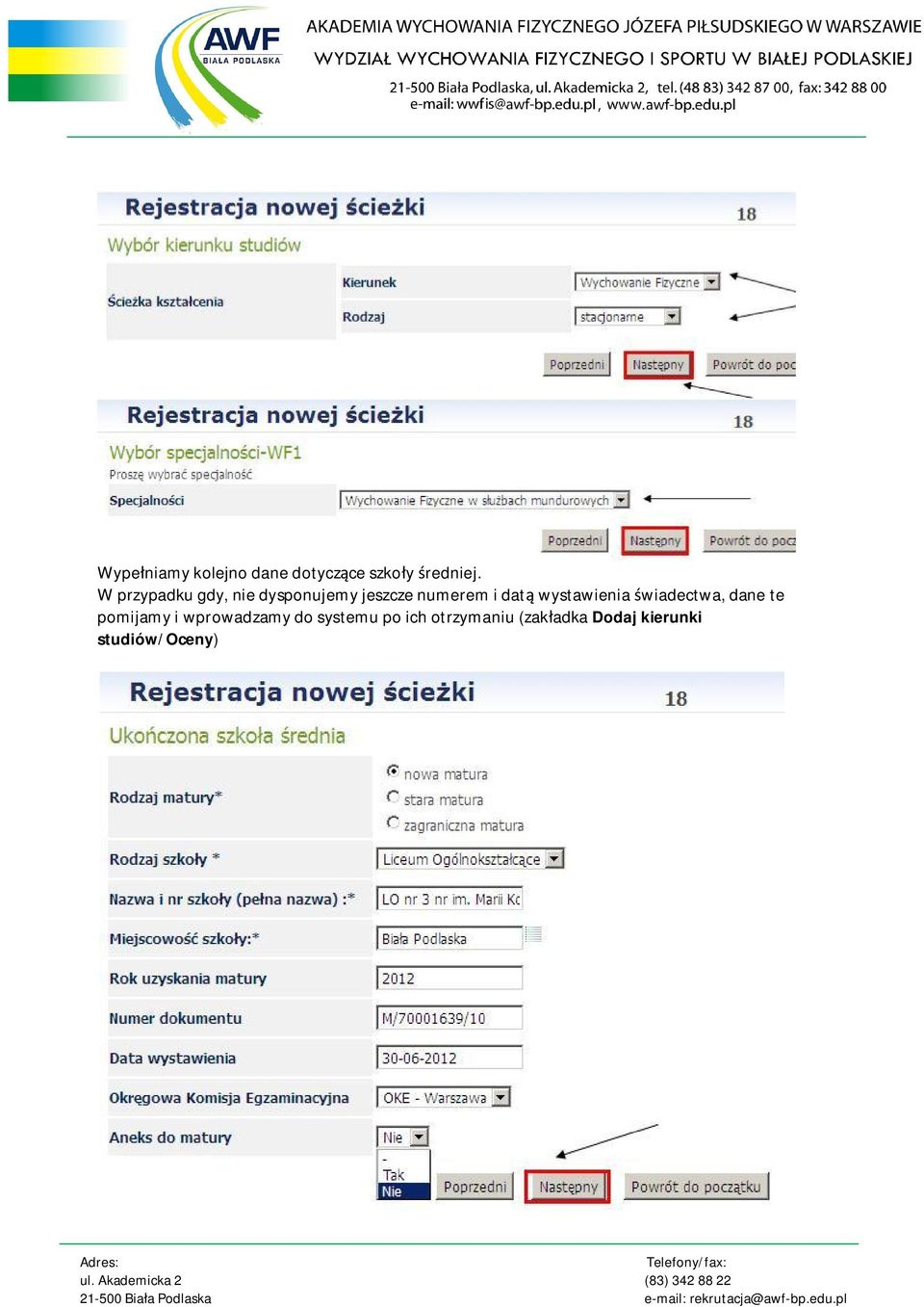 wystawienia wiadectwa, dane te pomijamy i wprowadzamy do