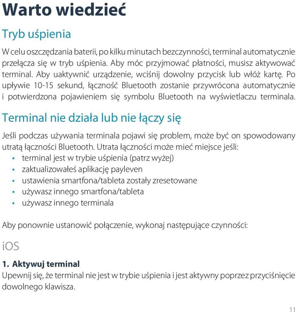 Po upływie 10-15 sekund, łączność Bluetooth zostanie przywrócona automatycznie i potwierdzona pojawieniem się symbolu Bluetooth na wyświetlaczu terminala.