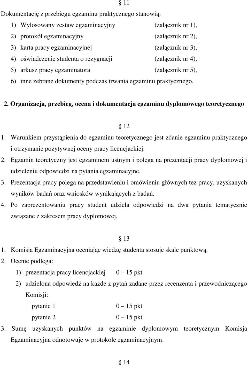 Organizacja, przebieg, ocena i dokumentacja egzaminu dyplomowego teoretycznego 12 1.