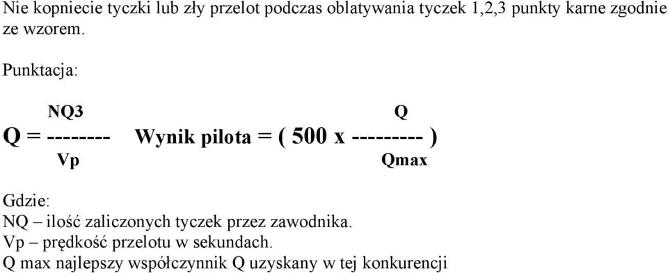NQ3 Q = -------- Wynik pilota = ( 500 x --------- ) Vp Qmax NQ ilość