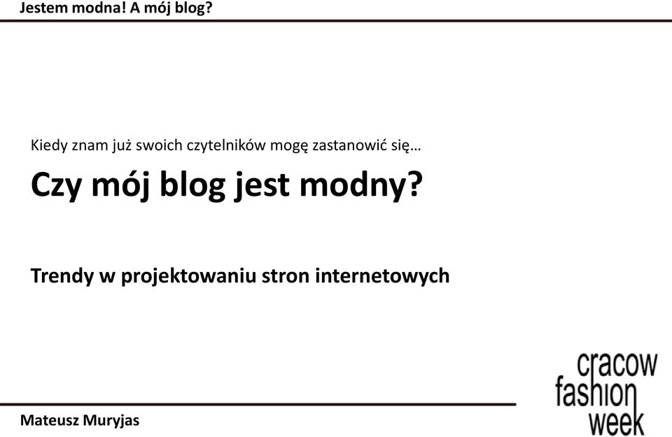 się Czy mój blog jest modny?