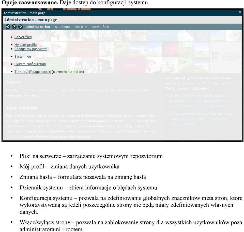hasła Dziennik systemu zbiera informacje o błędach systemu Konfiguracja systemu pozwala na zdefiniowanie globalnych znaczników meta