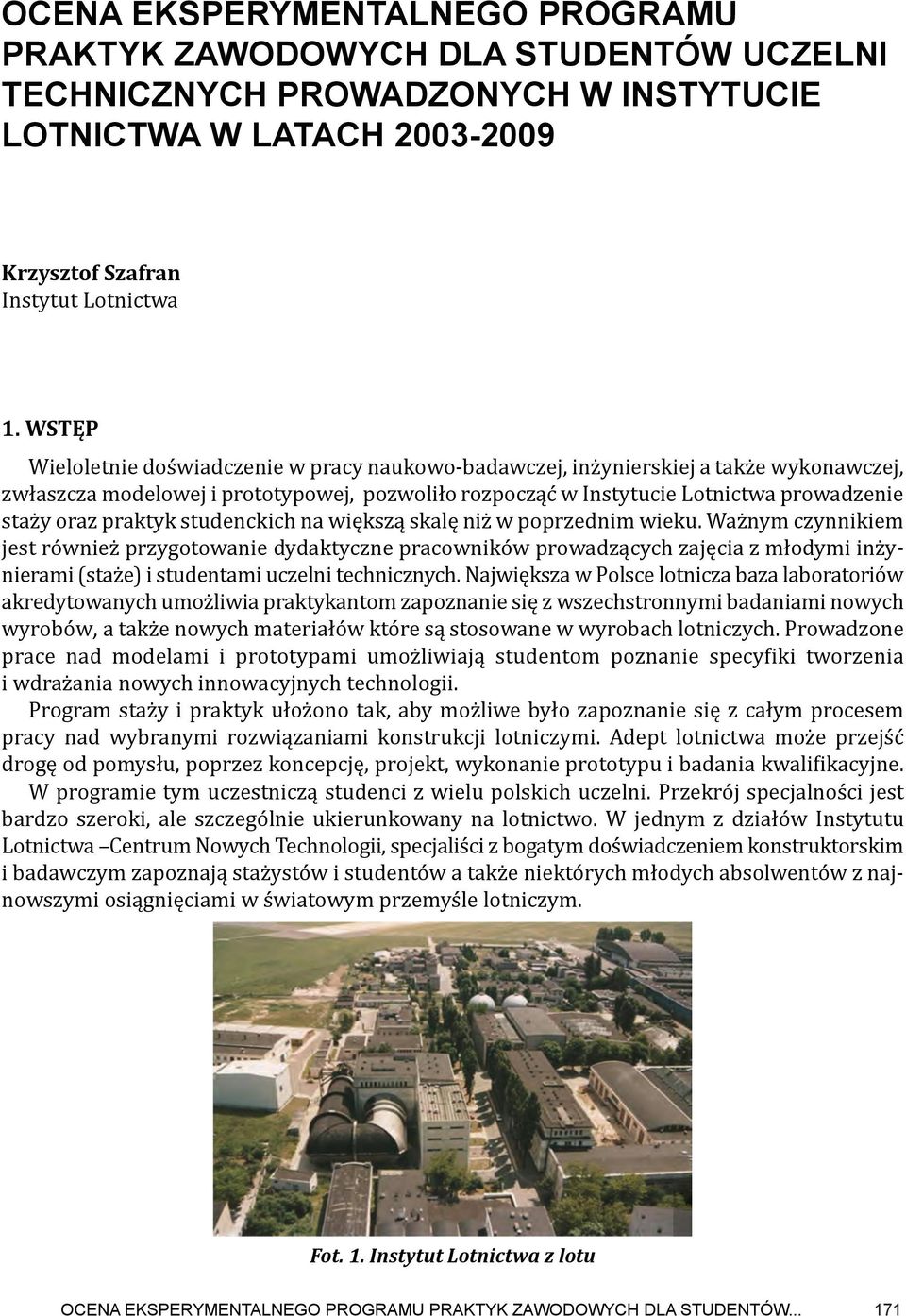 praktyk studenckich na większą skalę niż w poprzednim wieku.