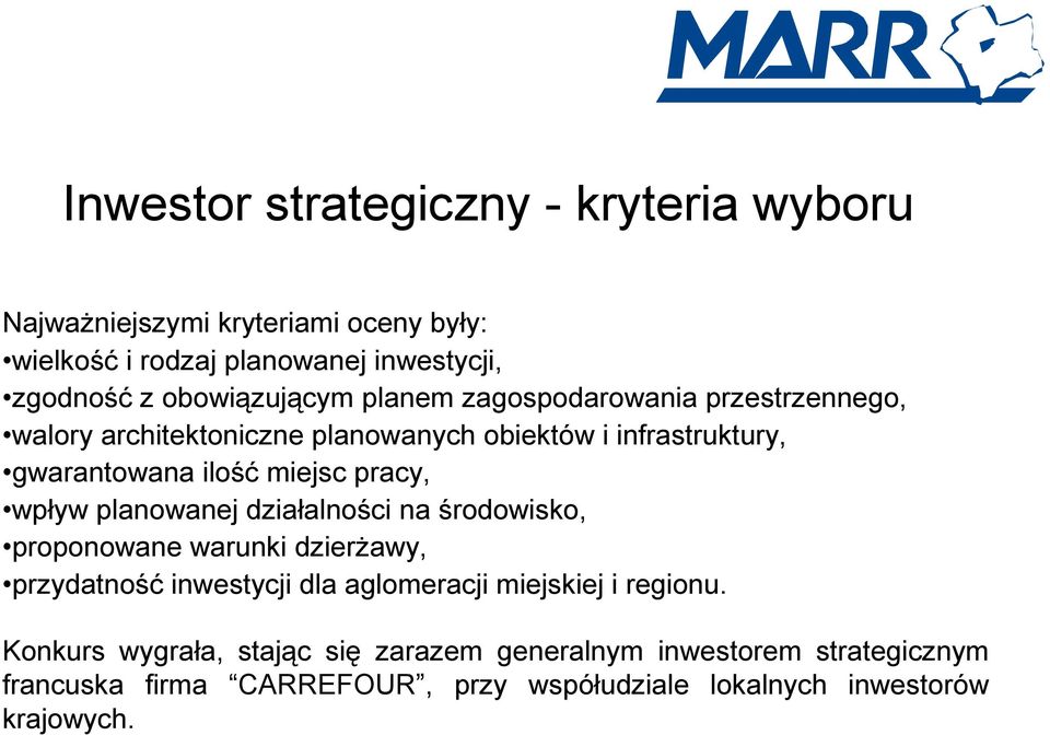 miejsc pracy, wpływ planowanej działalności na środowisko, proponowane warunki dzierżawy, przydatność inwestycji dla aglomeracji miejskiej i
