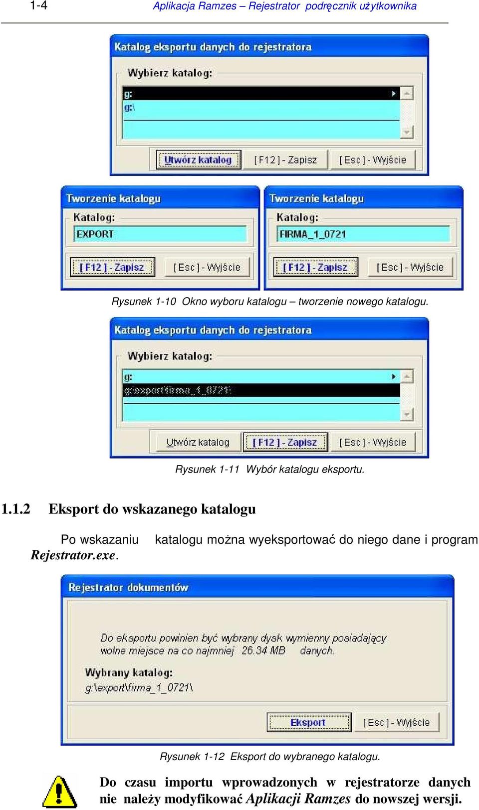 exe. katalogu moŝna wyeksportować do niego dane i program Rysunek 1-12 Eksport do wybranego katalogu.