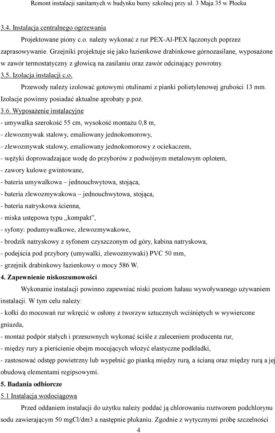 Izolacje powinny posiadać aktualne aprobaty p.poż. 3.6.