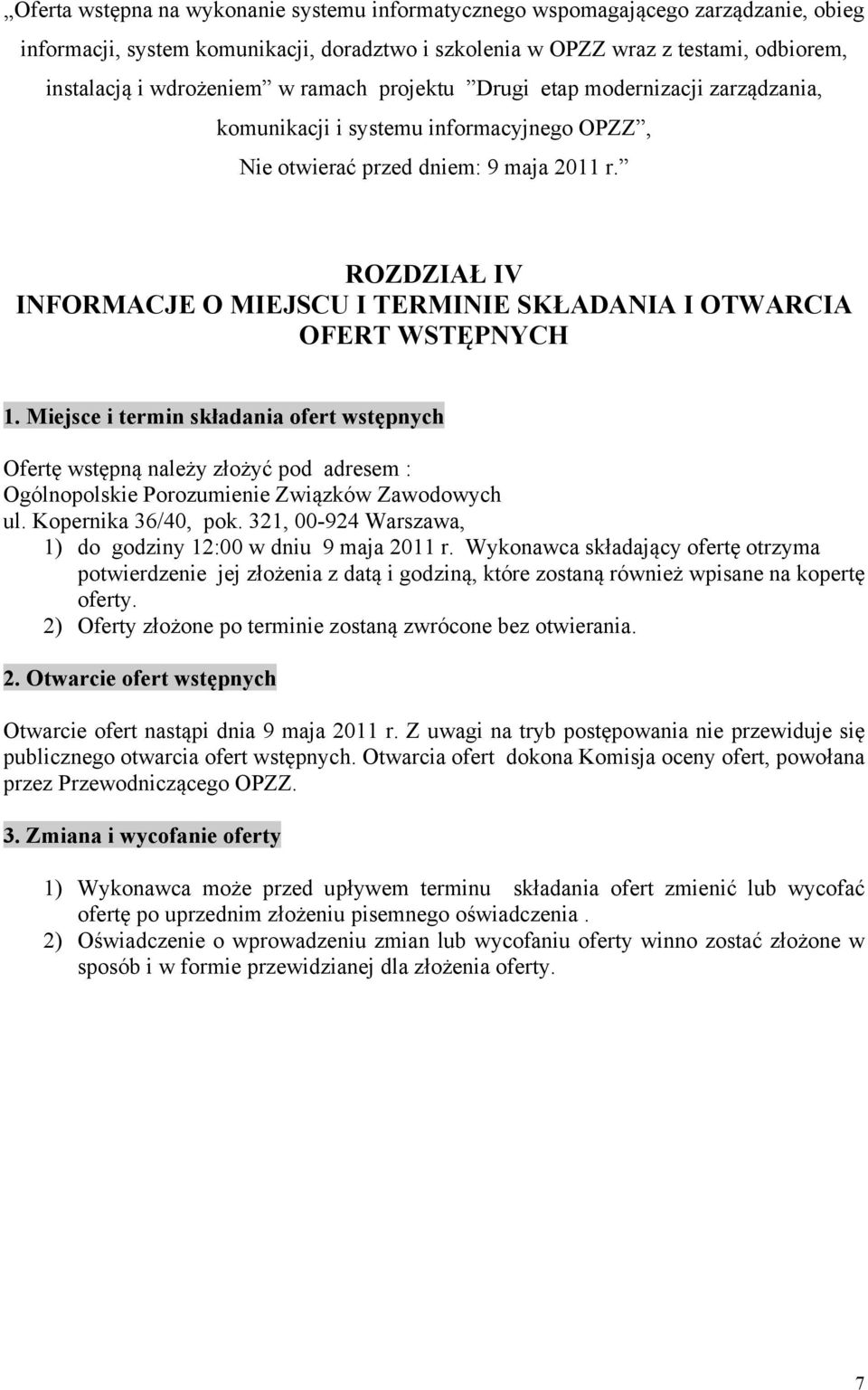 ROZDZIAŁ IV INFORMACJE O MIEJSCU I TERMINIE SKŁADANIA I OTWARCIA OFERT WSTĘPNYCH 1.