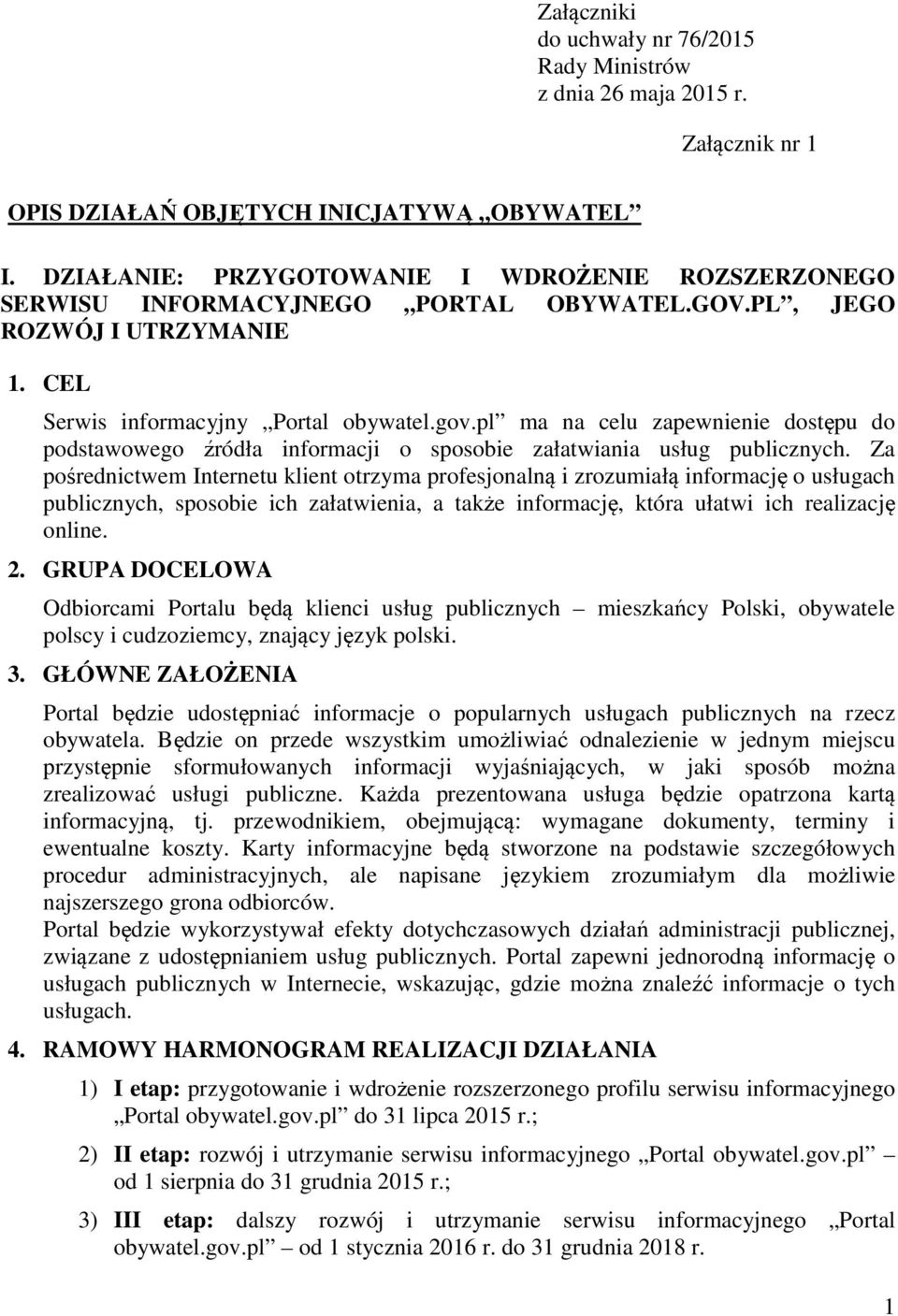 pl ma na celu zapewnienie dostępu do podstawowego źródła informacji o sposobie załatwiania usług publicznych.