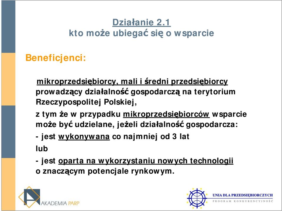 prowadzący działalność gospodarczą na terytorium Rzeczypospolitej Polskiej, z tym że w przypadku