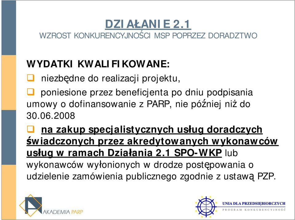 2008 na zakup specjalistycznych usług doradczych świadczonych przez akredytowanych wykonawców usług