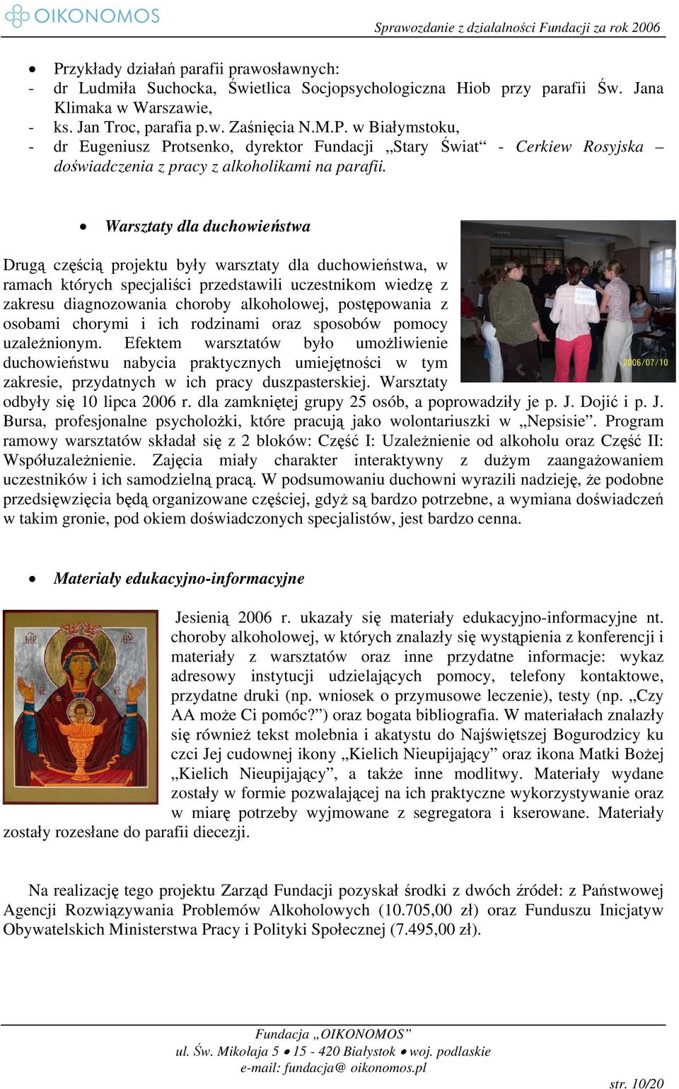 postępowania z osobami chorymi i ich rodzinami oraz sposobów pomocy uzależnionym.
