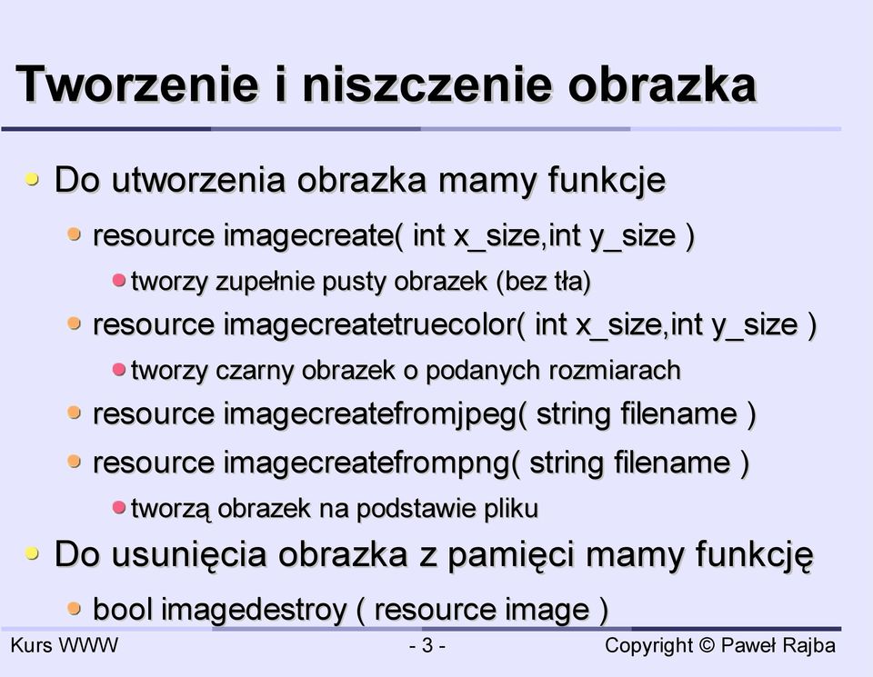 o podanych rozmiarach resource imagecreatefromjpeg( string filename ) resource imagecreatefrompng( string filename )