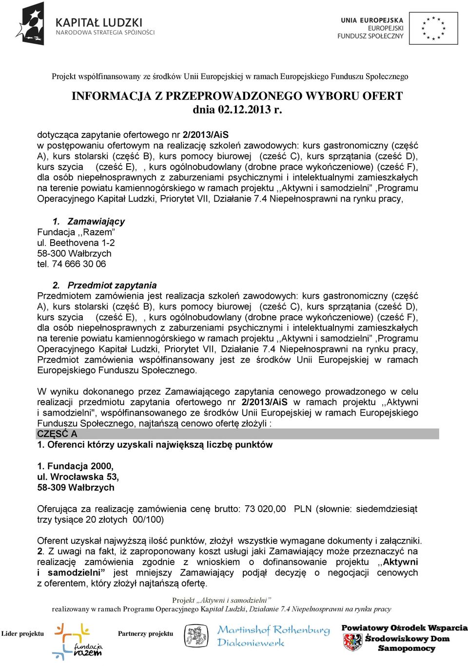 sprzątania (cześć D), kurs szycia (cześć E),, kurs ogólnobudowlany (drobne prace wykończeniowe) (cześć F), dla osób niepełnosprawnych z zaburzeniami psychicznymi i intelektualnymi zamieszkałych na