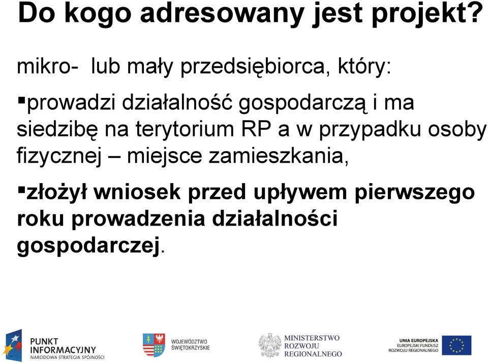 gospodarczą i ma siedzibę na terytorium RP a w przypadku osoby