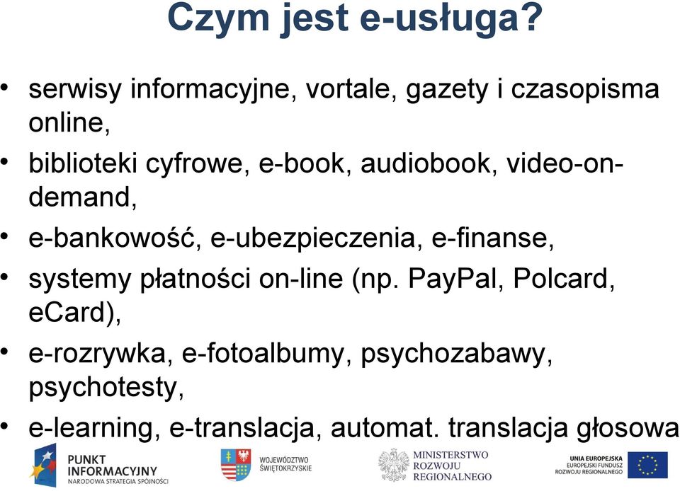 e-book, audiobook, video-ondemand, e-bankowość, e-ubezpieczenia, e-finanse, systemy