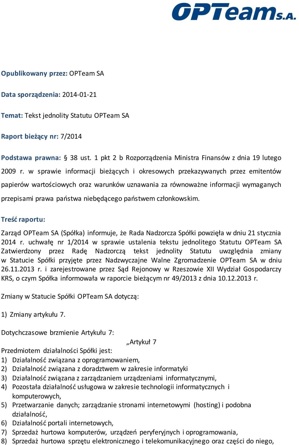 w sprawie informacji bieżących i okresowych przekazywanych przez emitentów papierów wartościowych oraz warunków uznawania za równoważne informacji wymaganych przepisami prawa państwa niebędącego