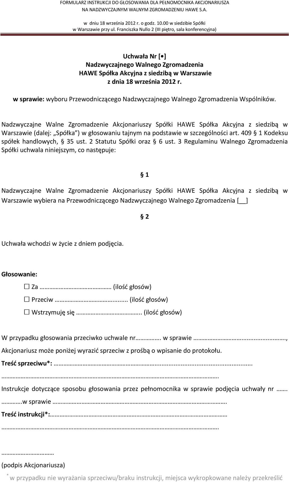 409 Kodeksu spółek handlowych, 35 ust. 2 Statutu Spółki oraz 6 ust.