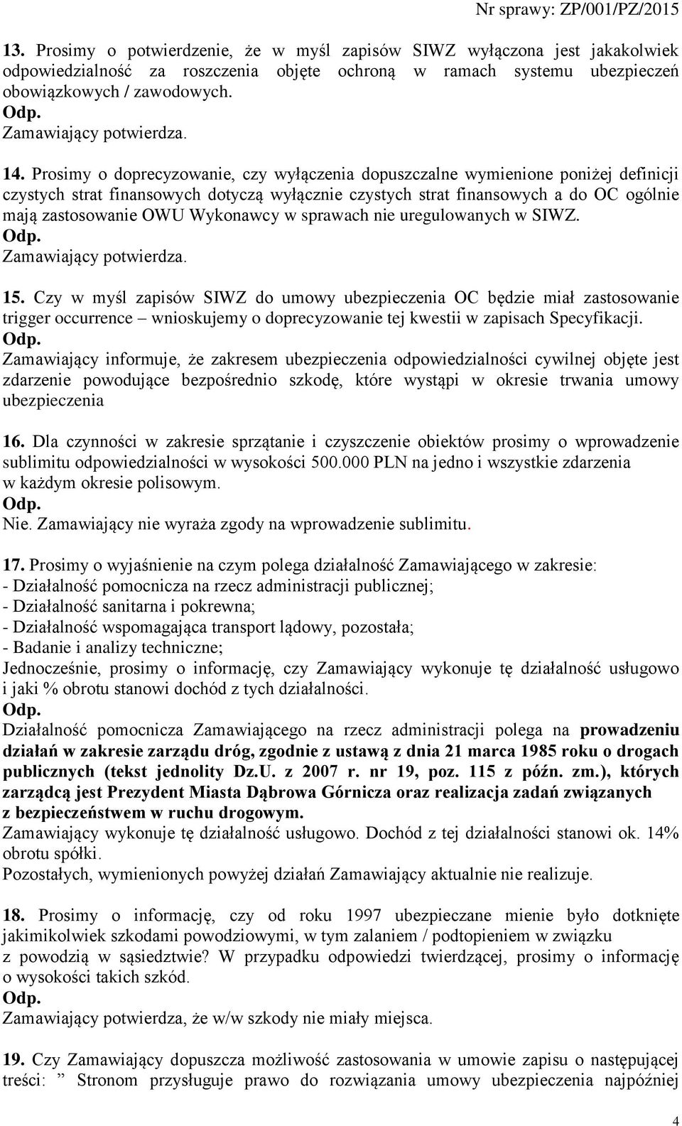 Prosimy o doprecyzowanie, czy wyłączenia dopuszczalne wymienione poniżej definicji czystych strat finansowych dotyczą wyłącznie czystych strat finansowych a do OC ogólnie mają zastosowanie OWU