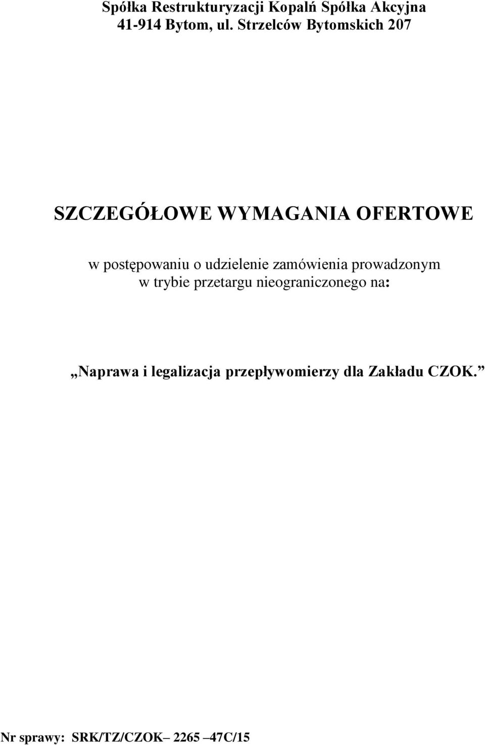 udzielenie zamówienia prowadzonym w trybie przetargu nieograniczonego na: