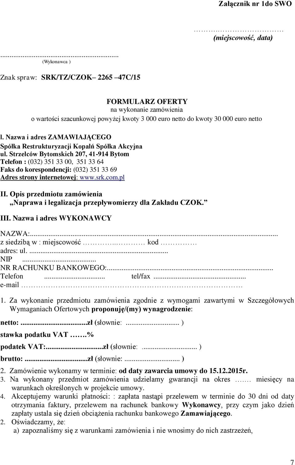 Nazwa i adres ZAMAWIAJĄCEGO Spółka Restrukturyzacji Kopalń Spółka Akcyjna ul.