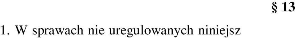 14 Niniejsza umowa została sporządzona w 4-ch jednobrzmiących egzemplarzach w tym 1 egz. dla Wykonawcy i 3 egz. dla Zamawiającego.